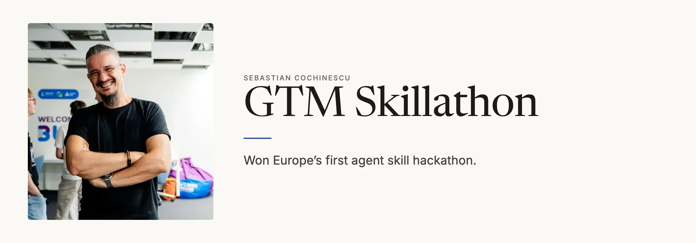 Sebastian Cochinescu smiling with his arms crossed, next to the title GTM Skillathon and the line Won Europe’s first agent skill hackathon.